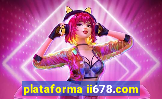 plataforma ii678.com